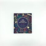The Herbal Apothecary: Recipes, Remedies and Rituals - Image 3