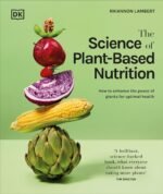 The Science of Plant-based Nutrition, Whole Foods Plant- Based Diet Plan & Plant Based Cookbook For Beginners 3 Books Collection Set - Image 3