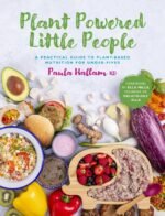 Plant Powered Little People: A practical guide to plant-based nutrition for under-fives - Image 2