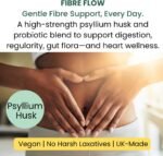 Psyllium Husk Fibre Flow Supplement with Probiotics | 120 Vegan Capsules | Daily Gut, Digestive & Heart Health Support | Natural Stool Fibre Boost HERA Vitality - Image 4