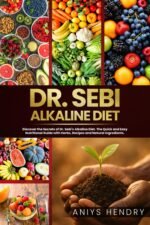 Dr. Sebi's Alkaline and Anti-Inflammatory Diet for Beginners: Discover the Secrets of Dr. Sebi's Alkaline-Anti-Inflammatory Diet. The Easy, Fast and Stress-Free Plant Based Diet. - Image 2