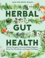 Herbal Gut Health: Natural Therapies to Promote Healthy Digestion, Boost Your Microbiome, and Support Gut Repair - Image 2