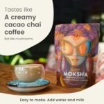Moksha | No Ordinary Moments | Caffeine Free Decaf Mushroom Coffee Alternative | Lion’s Mane, Chaga, Reishi Mushrooms, Maca for Energy and Focus | Coffee Chai Latte Taste | Vegan | 150g - 30 servings - Image 6