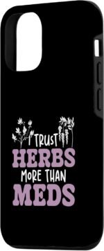 I Trust Herbs More Than Meds Funny Natural Healing Herbalist Case for iPhone 12/12 Pro - Image 3