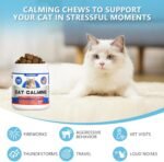 Cat Calming Chews 230 ct - Cat Anxiety Relief with Chamomile& L-Theanine |for Stress, Travel, Barking, Grooming, Support Relaxation| for All Breeds & Ages - Image 5