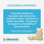Elements ChocoPROBY - Probiotic Kids Supplement with 13 Bacteria strains, Lactobacillus Blend, Bifodobacterium Blend, S. boulradii; 30 White Chocolate Flavoured Bears - Image 7