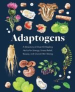 Adaptogens: A Directory of Over 50 Healing Herbs for Energy, Stress Relief, Beauty, and Overall Well-Being (Everyday Wellbeing) - Image 2