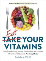 Eat Your Vitamins: Your Guide to Using Natural Foods to Get the Vitamins, Minerals, and Nutrients Your Body Needs - Image 2
