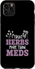 I Trust Herbs More Than Meds Funny Natural Healing Herbalist Case for iPhone 11 Pro Max - Image 2
