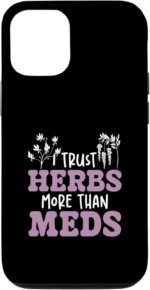 I Trust Herbs More Than Meds Funny Natural Healing Herbalist Case for iPhone 12/12 Pro - Image 2